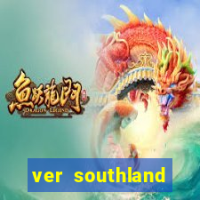 ver southland online gratis